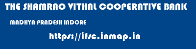 THE SHAMRAO VITHAL COOPERATIVE BANK  MADHYA PRADESH INDORE    ifsc code